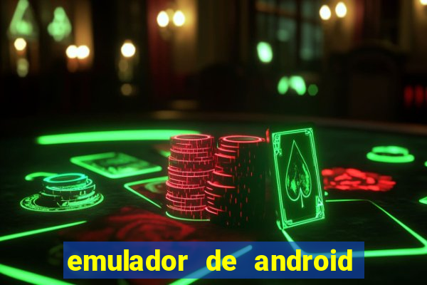 emulador de android para pc fraco